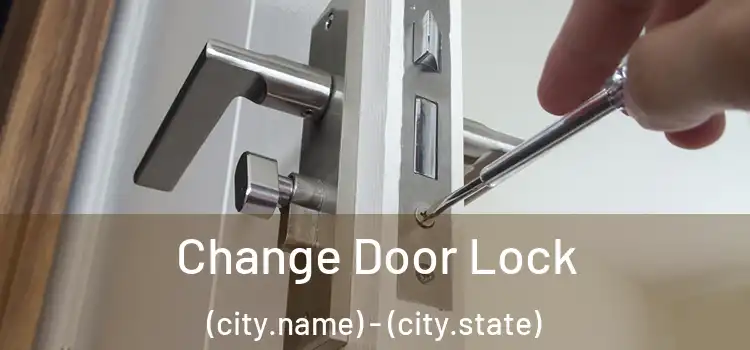  Change Door Lock (city.name) - (city.state)